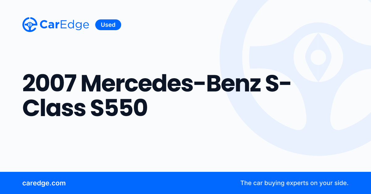 2007 Mercedes-Benz S-Class S550 | CarEdge