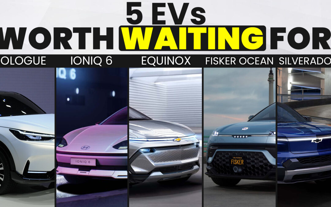 5 Electric Cars Worth Waiting For: 2023 New Models