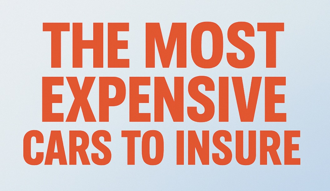 The Most Expensive Cars to Insure in 2025